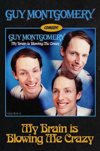 Póster de Guy Montgomery: My Brain is Blowing Me Crazy