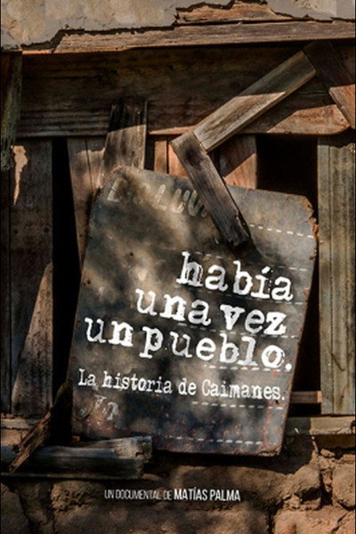 Póster de Había una vez un pueblo. - La Historia de Caimanes.