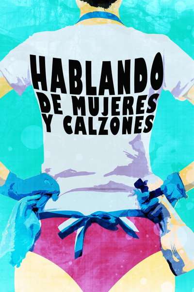 Póster de Hablando de mujeres y calzones