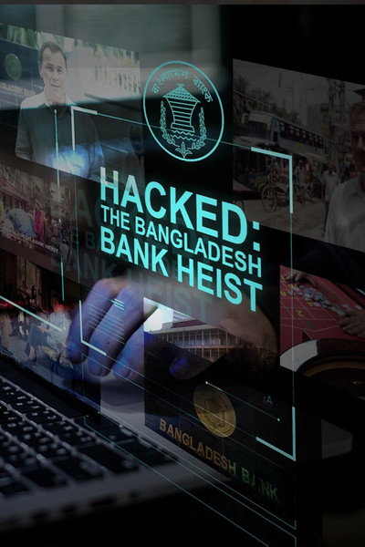 Póster de Hacked: The Bangladesh Bank Heist