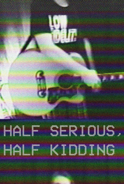 Póster de Half Serious, Half Kidding