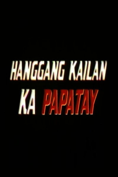 Póster de Hanggang kailan ka papatay