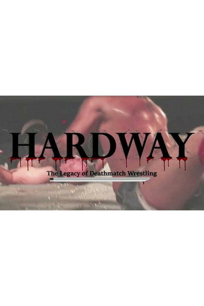 Póster de Hardway: The Legacy of Deathmatch Wrestling