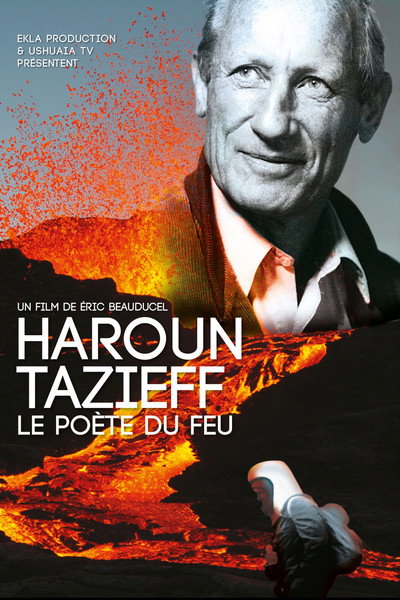 Póster de Haroun Tazieff, le poète du feu