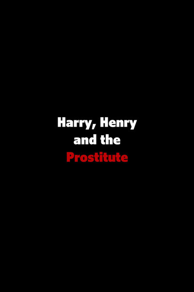Póster de Harry, Henry and the Prostitute