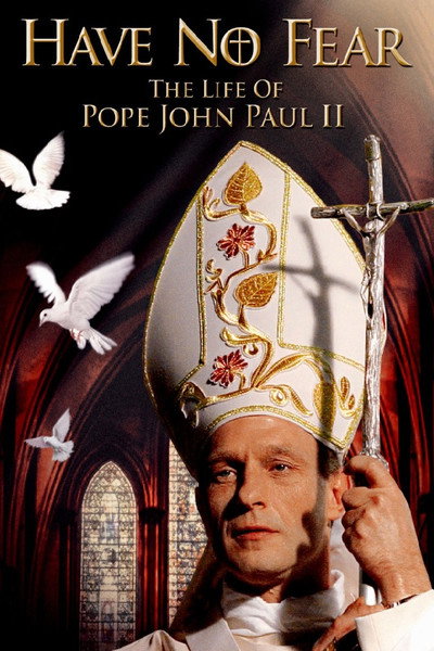 Póster de Have No Fear: The Life of Pope John Paul II
