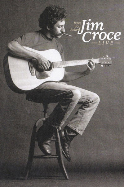 Póster de Have You Heard: Jim Croce - Live