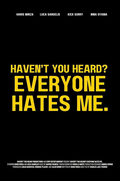 Póster de Haven't You Heard? Everyone Hates Me.