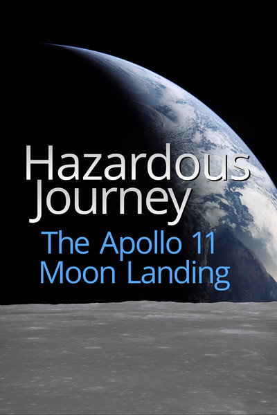 Póster de Hazardous Journey: The Apollo 11 Moon Landing