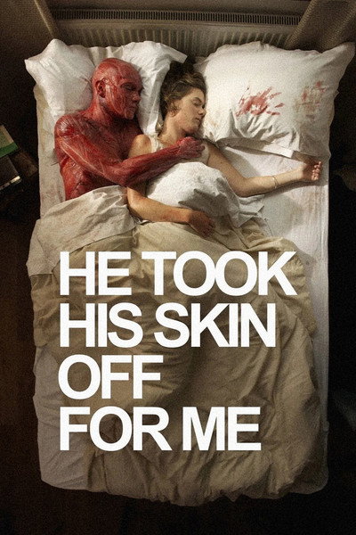 Póster de He Took His Skin Off for Me