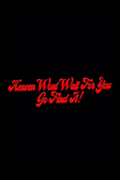 Póster de Heaven Won't Wait for You, Go Find It!