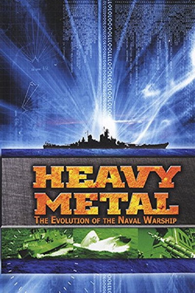 Póster de Heavy Metal: The Evolution of the Naval Warship