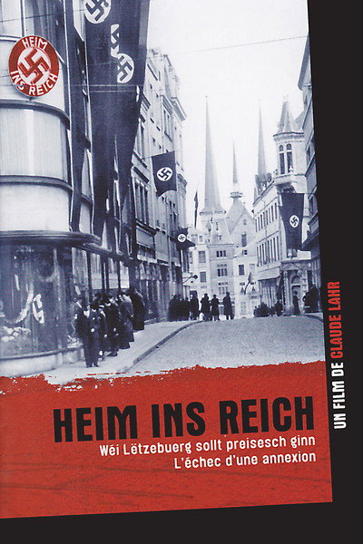 Póster de Heim ins Reich - Wéi Lëtzebuerg sollt preisesch ginn