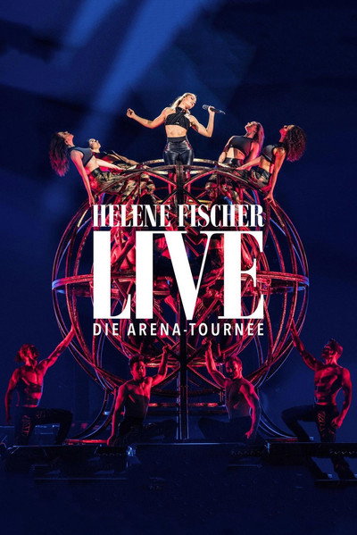 Póster de Helene Fischer: Live - Die Arena Tournee