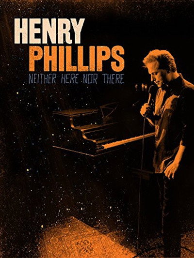 Póster de Henry Phillips: Neither Here Nor There