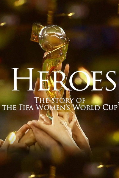 Póster de Heroes: The Story of the Fifa Women's World Cup