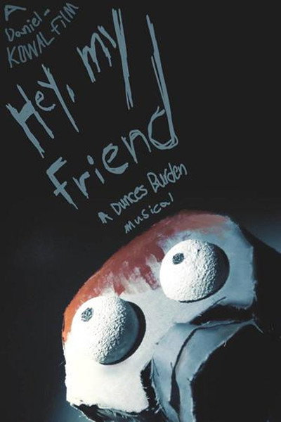 Póster de Hey, my Friend: A Dunces Burden Musical