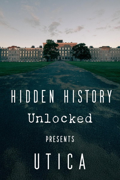 Póster de Hidden History Unlocked Presents Utica