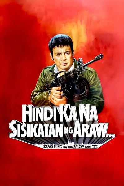 Póster de Hindi ka na sisikatan ng araw: Kapag puno na ang salop Part III