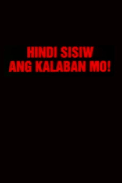 Póster de Hindi sisiw ang kalaban mo