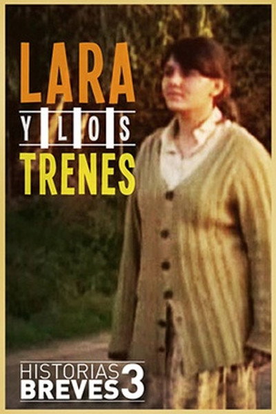 Póster de Historias Breves III: Lara y los trenes