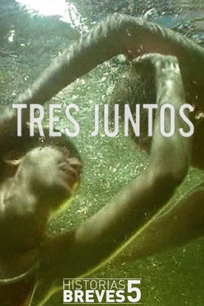 Póster de Historias Breves V: Tres juntos