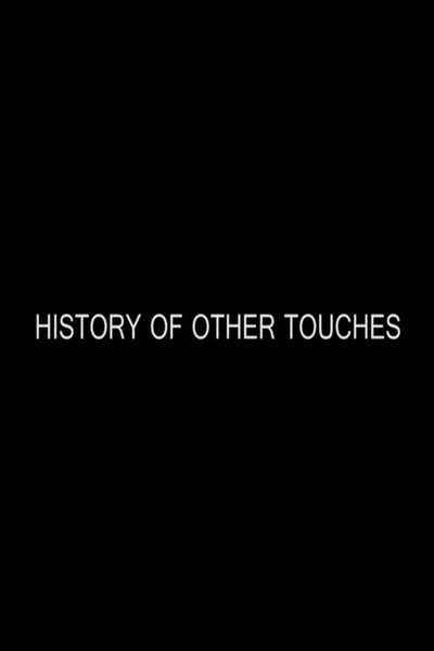 Póster de History of Other Touches