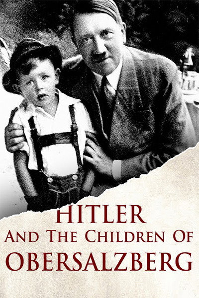Póster de Hitler and the Children of Obersalzberg