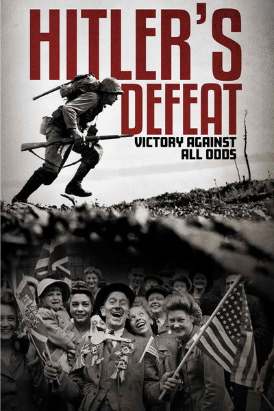 Póster de Hitler's Defeat: Victory Against All Odds