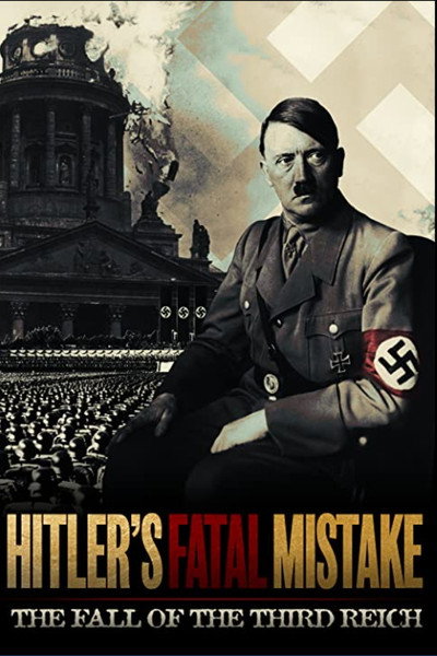 Póster de Hitler's Fatal Mistake: The Fall of the Third Reich