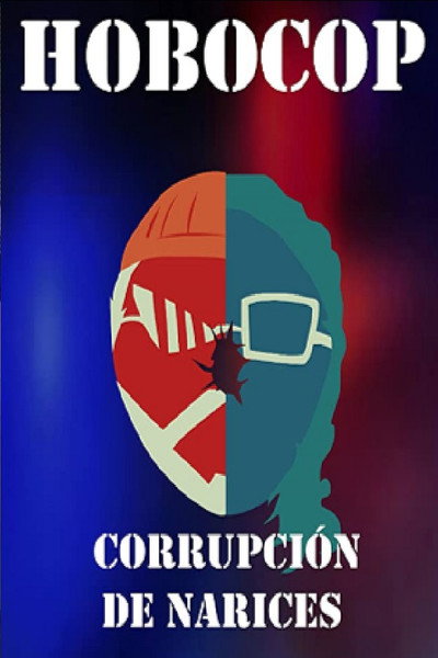 Póster de Hobocop: Corrupción de Narices