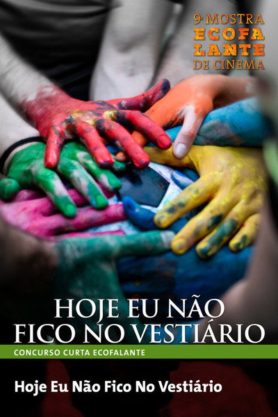 Póster de Hoje Eu Não Fico No Vestiário