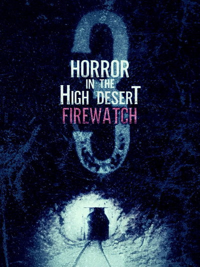 Póster de Horror in the High Desert 3: Firewatch