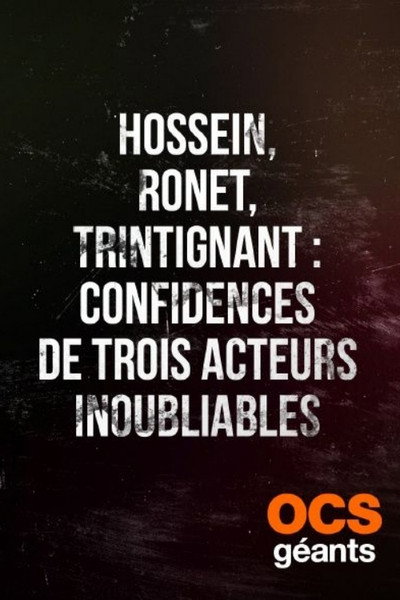 Póster de Hossein, Ronet, Trintignant: confidences de trois acteurs inoubliables