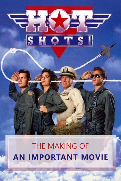 Póster de Hot Shots: The Making of an Important Movie