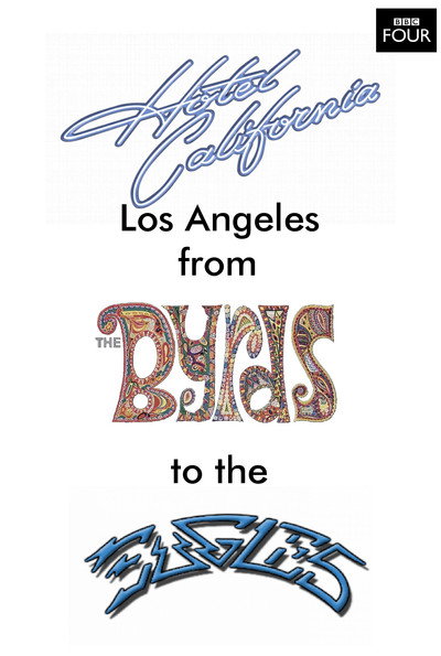 Póster de Hotel California: LA from The Byrds to The Eagles