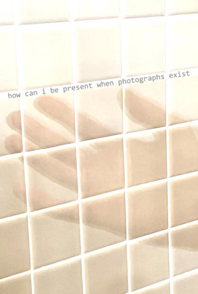 Póster de How Can I Be Present when Photographs Exist