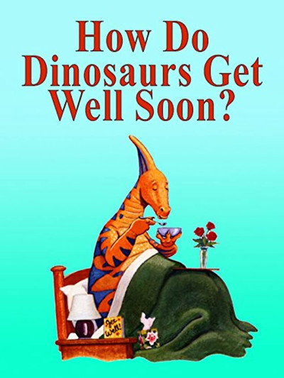 Póster de How Do Dinosaurs Get Well Soon?