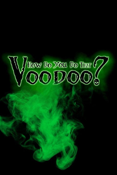 Póster de How do you do that Voodoo?