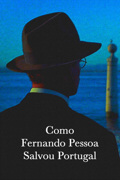 Póster de How Fernando Pessoa Saved Portugal