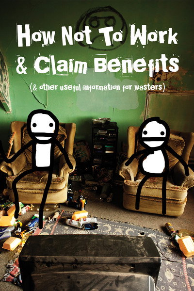 Póster de How Not to Work & Claim Benefits: (and Other Useful Information for Wasters)