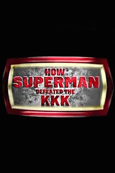 Póster de How Superman Defeated the KKK