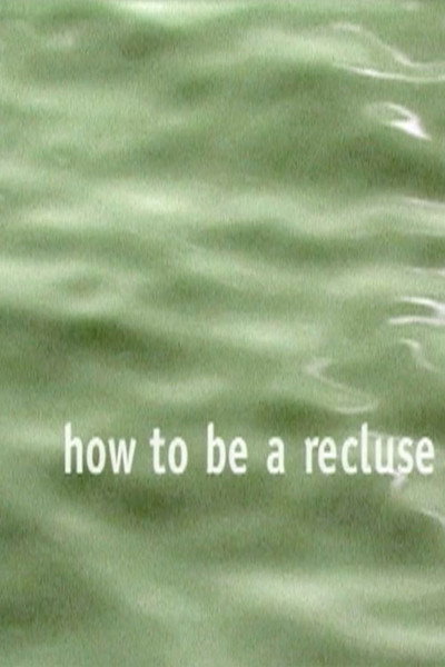 Póster de How to Be a Recluse: 7 Easy Steps