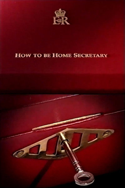 Póster de How to Be Home Secretary
