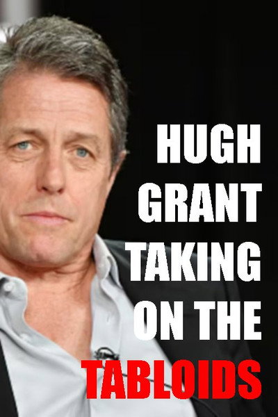 Póster de Hugh Grant: Taking on the Tabloids