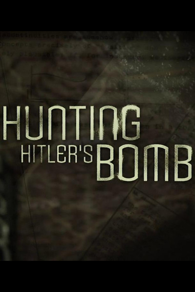 Póster de Hunting Hitler's Bomb