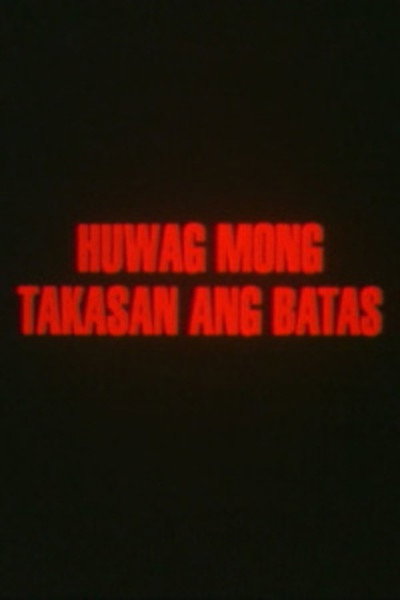 Póster de Huwag mong takasan ang batas