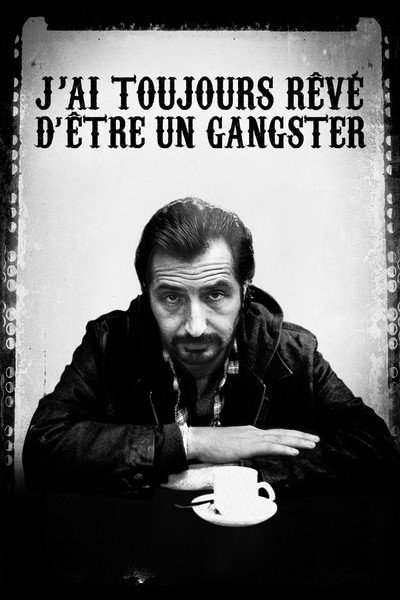 Póster de I Always Wanted to Be a Gangster