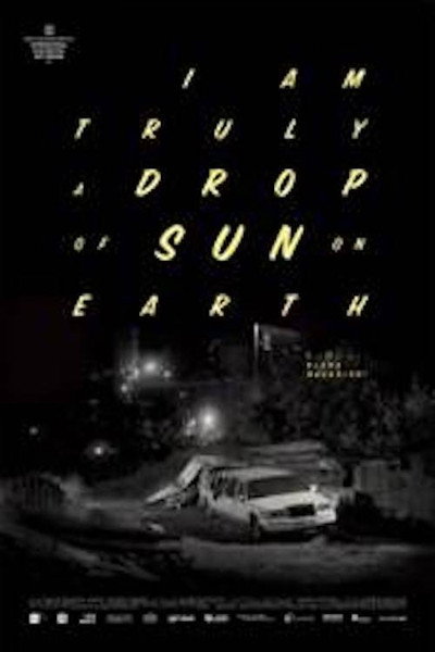 Póster de I Am Truly a Drop of Sun on Earth