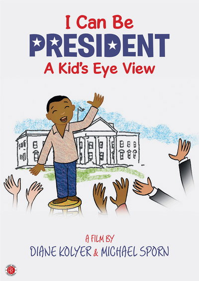 Póster de I Can Be President: A Kid's-Eye View